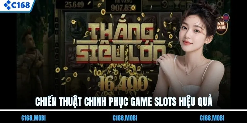 Chiến thuật chinh phục game slots hiệu quả